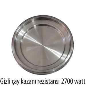 2700 W Gizli ay Kazan Rezistans 