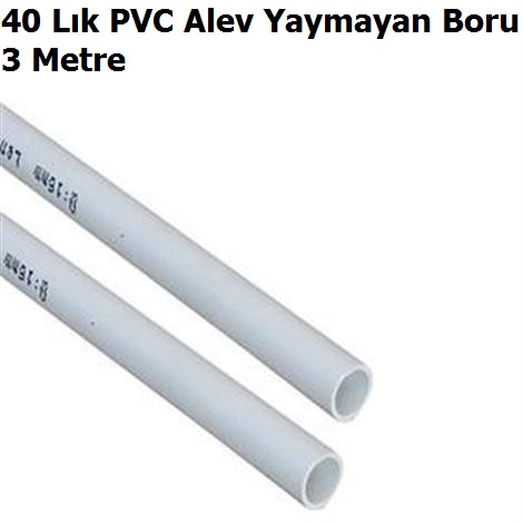 40 Lk PVC Alev Yaymayan Boru