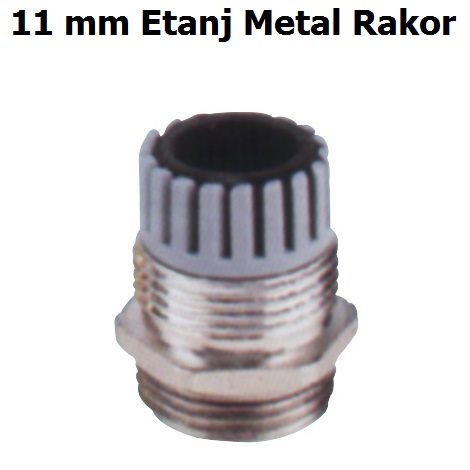 11 mm Etanj Metal Rakor
