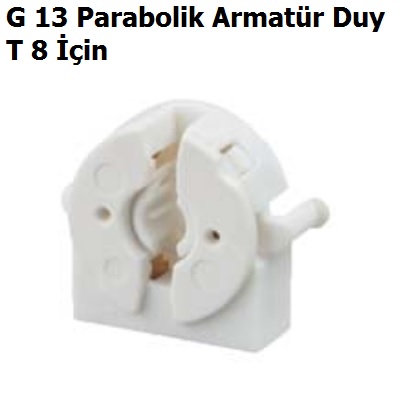 G 13 Parabolik Armatür Duy (T 8 İçin)
