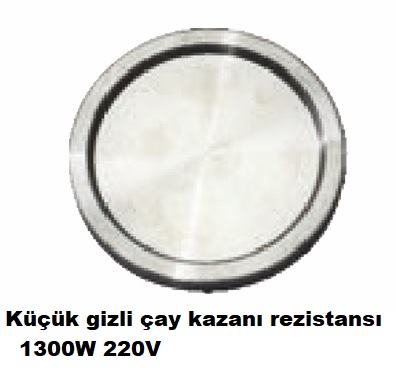 1300W Kk Gizli ay Kazan Rezistans